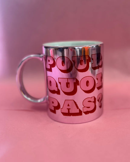 POUR QUOI PAS? Tasse - Rosa Metallic