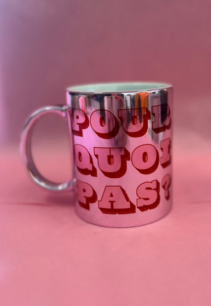 Pour quoi pas? Tasse - Rosa/Metallic