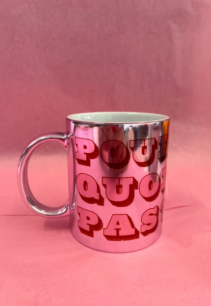 Pour quoi pas? Tasse - Rosa/Metallic